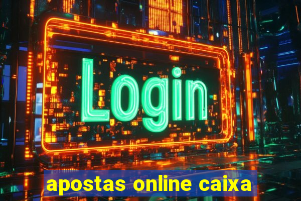 apostas online caixa