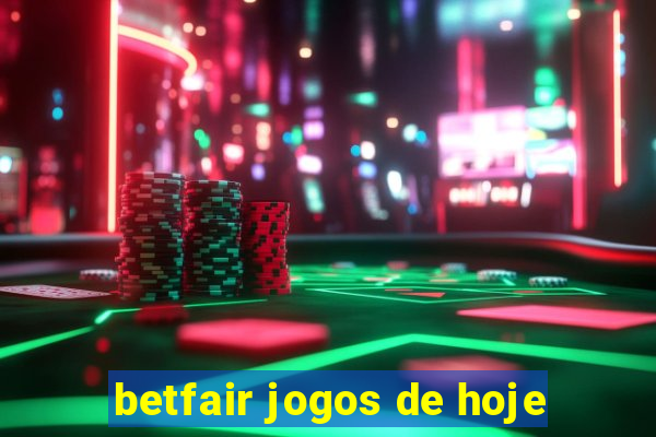 betfair jogos de hoje