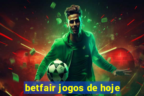 betfair jogos de hoje