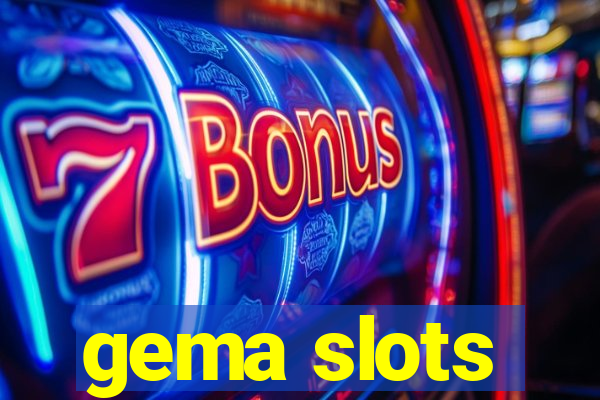 gema slots