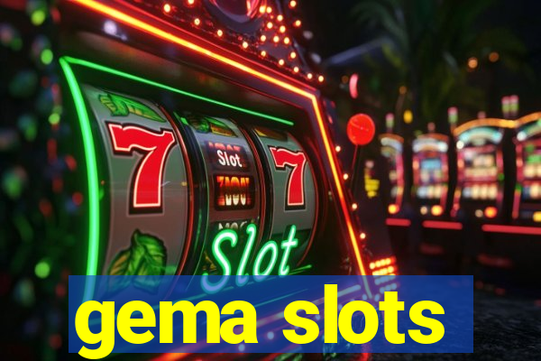 gema slots