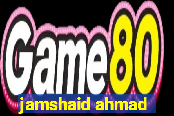 jamshaid ahmad