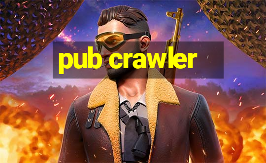 pub crawler