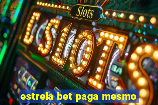 estrela bet paga mesmo