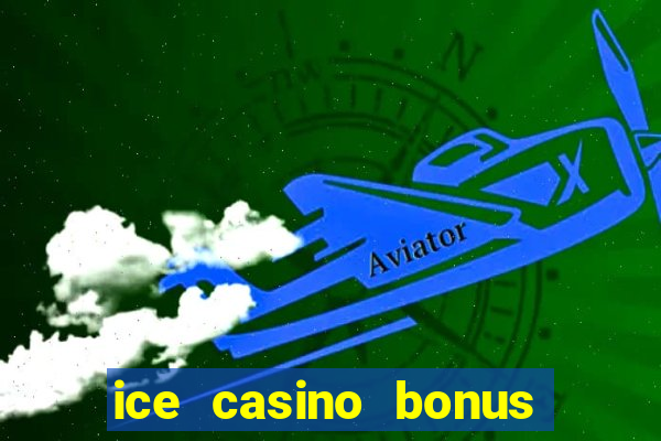 ice casino bonus 25 euro