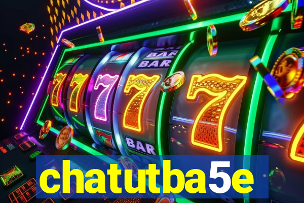 chatutba5e