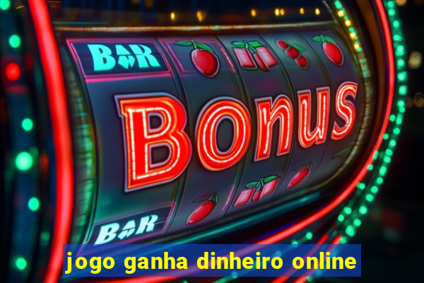 jogo ganha dinheiro online