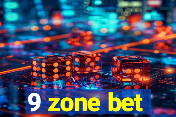 9 zone bet