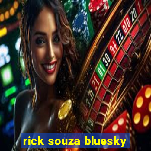 rick souza bluesky