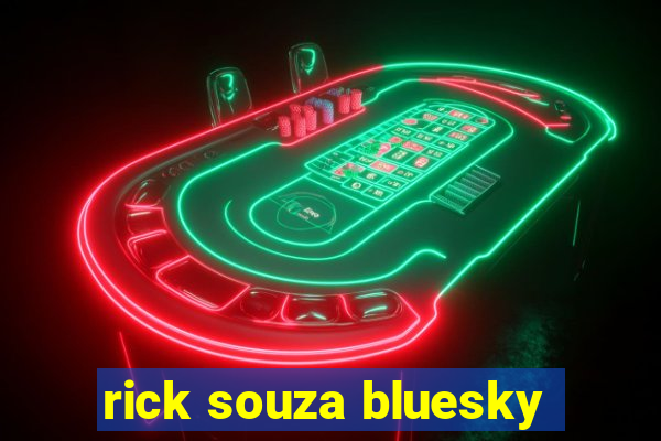 rick souza bluesky