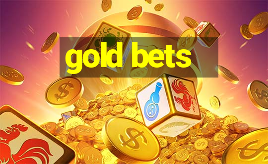 gold bets