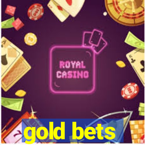 gold bets