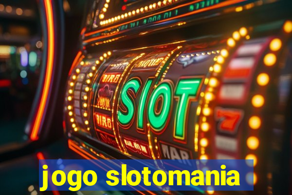 jogo slotomania