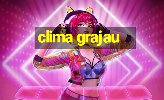 clima grajau