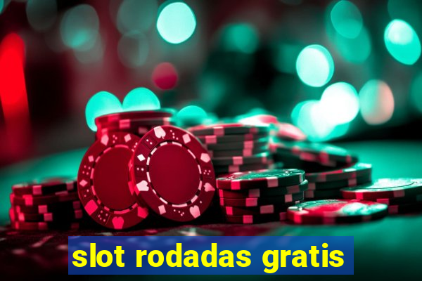 slot rodadas gratis