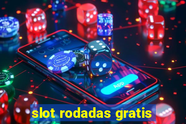 slot rodadas gratis