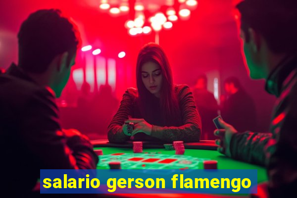 salario gerson flamengo