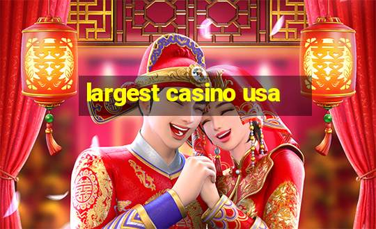 largest casino usa