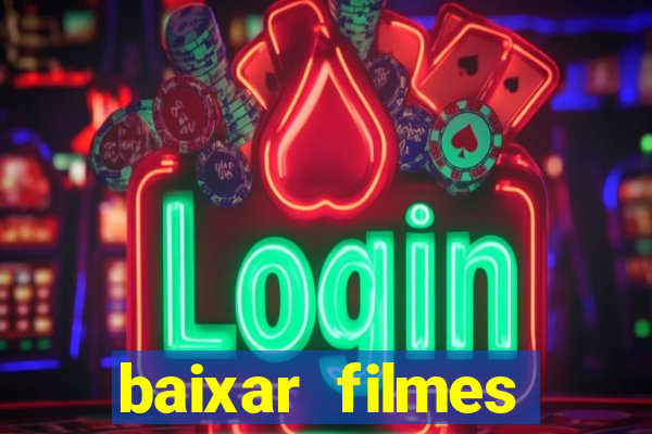 baixar filmes torrents dublados