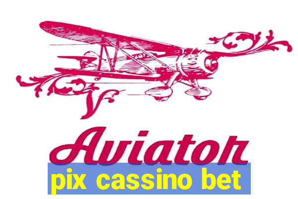 pix cassino bet