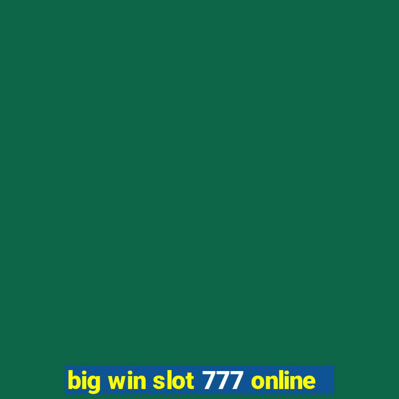 big win slot 777 online