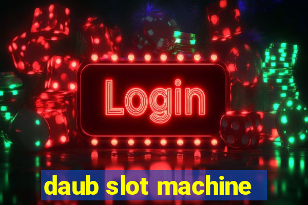 daub slot machine