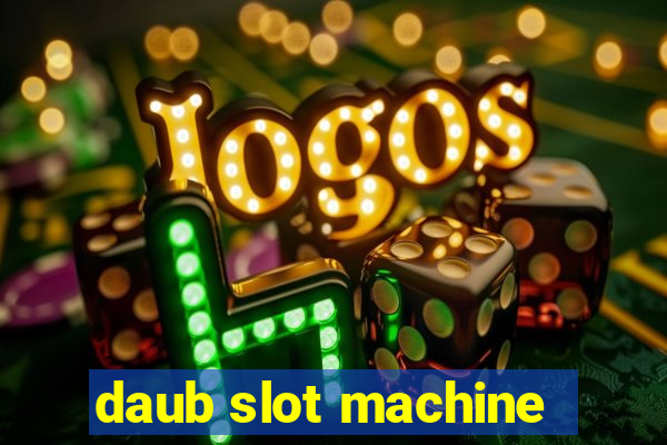 daub slot machine