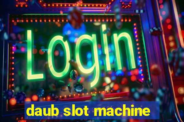 daub slot machine