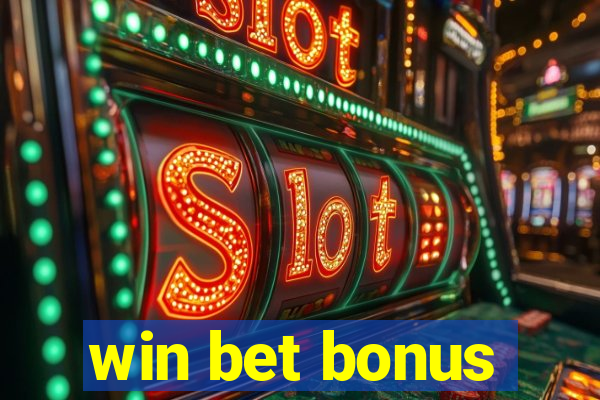 win bet bonus