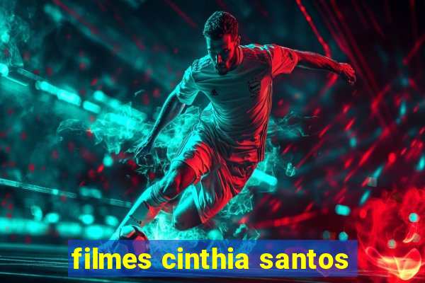 filmes cinthia santos