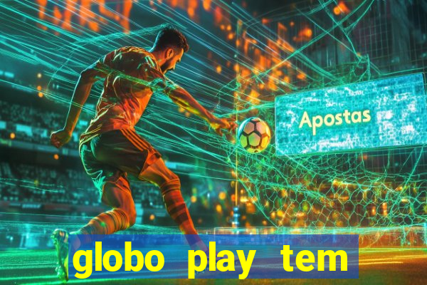 globo play tem jogos de futebol