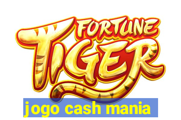 jogo cash mania