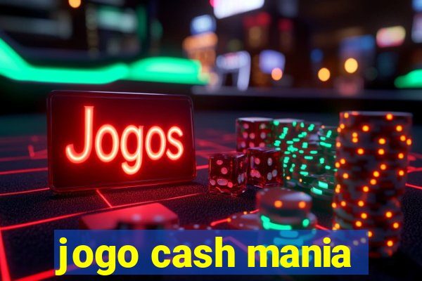 jogo cash mania