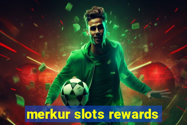 merkur slots rewards