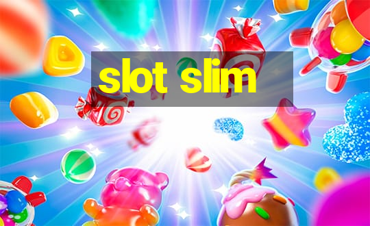 slot slim