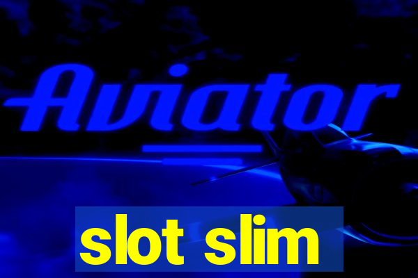 slot slim