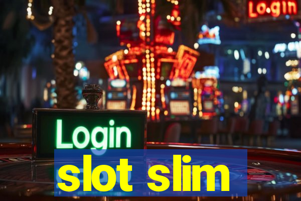 slot slim