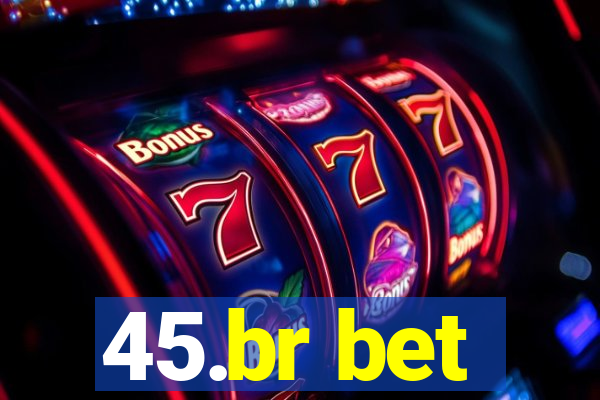 45.br bet