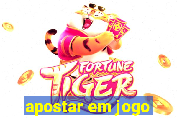 apostar em jogo