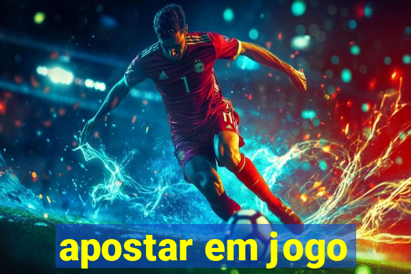 apostar em jogo