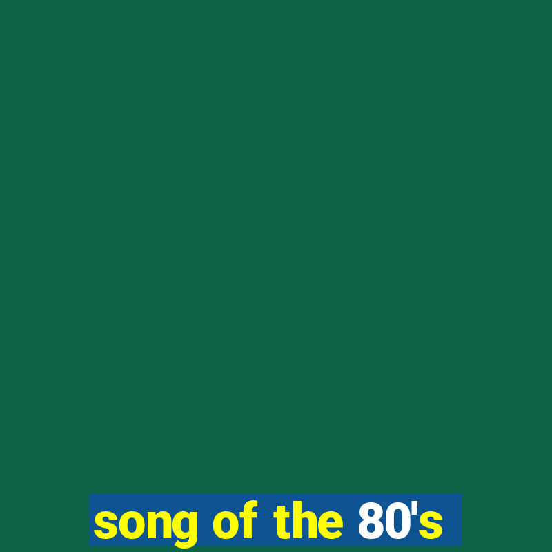 song of the 80's