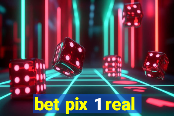 bet pix 1 real