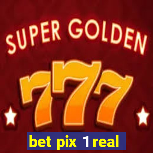 bet pix 1 real