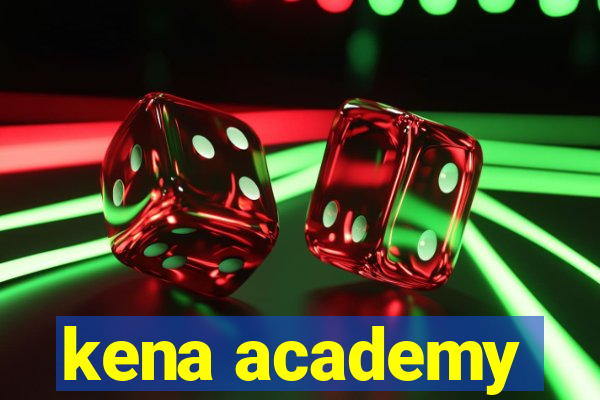 kena academy