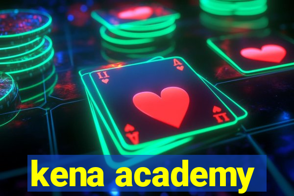 kena academy