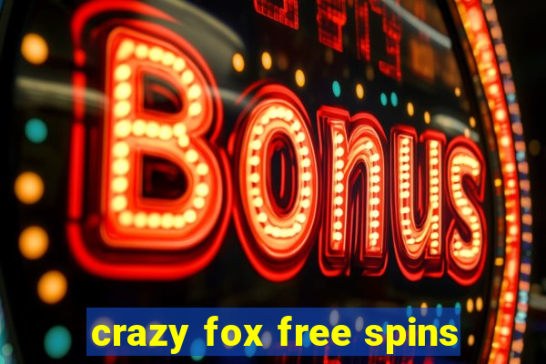 crazy fox free spins