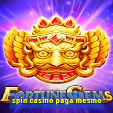 spin casino paga mesmo