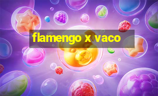 flamengo x vaco