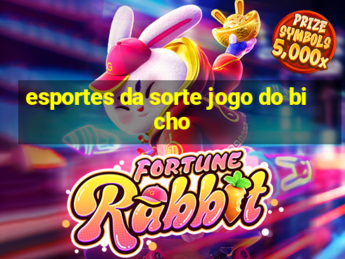 esportes da sorte jogo do bicho