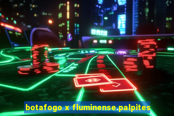 botafogo x fluminense.palpites